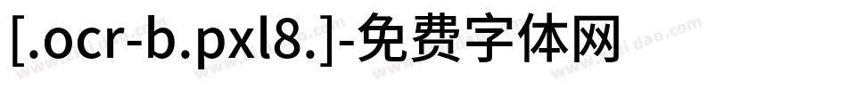 [.ocr-b.pxl8.]字体转换